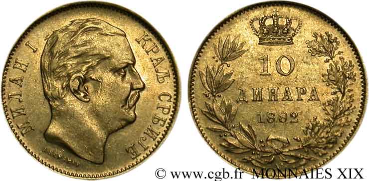 KINGDOM OF SERBIA - MILAN IV OBRENOVIC 10 dinara or 1882 Vienne XF 